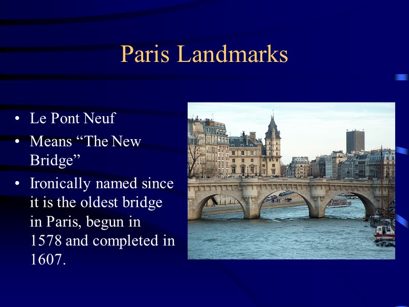 Paris Landmarks Le Pont Neuf Means “The New Bridge”  Ironically named since it